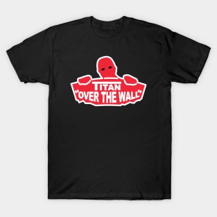 titan over the wall-anime joke T-Shirt